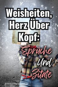 Weisheiten Herz Ber Kopf Spr Che Und Zitate Seelenverwandte