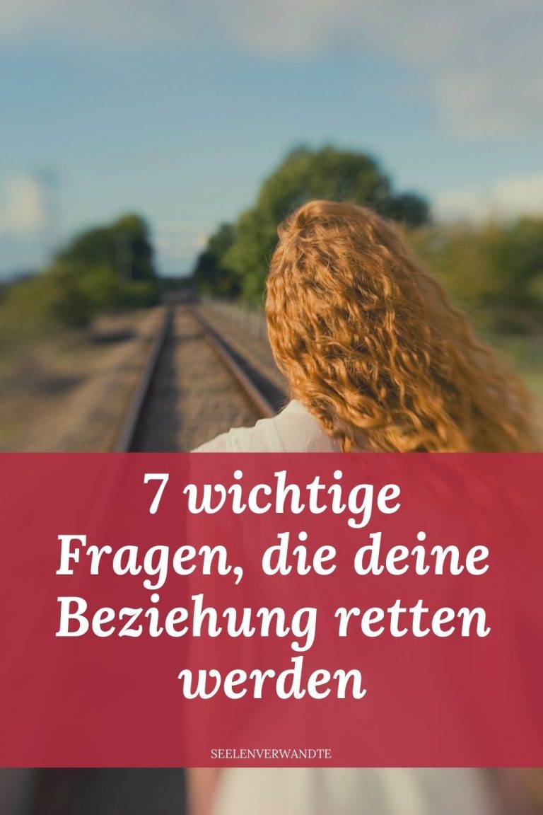 7 wichtige Fragen, die deine Beziehung retten werden - SeelenVerwandte