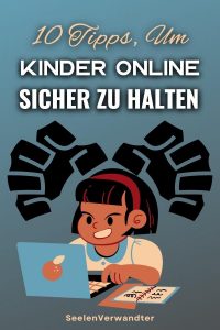 10 Tipps, Um Kinder Online Sicher Zu Halten - SeelenVerwandte