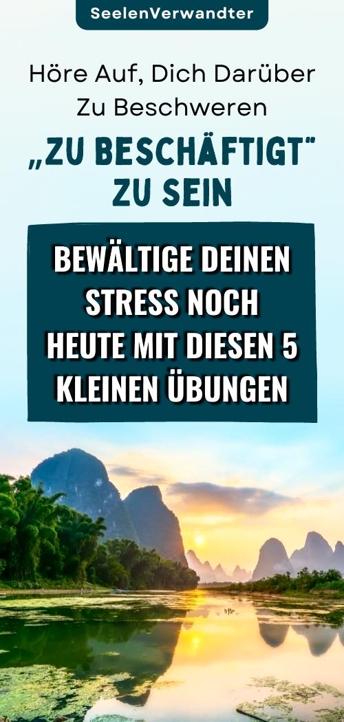 Höre Auf, Dich Darüber Zu Beschweren, „Zu Beschäftigt“ Zu Sein – Bewältige Deinen Stress Noch Heute Mit Diesen 5 Kleinen Übungen