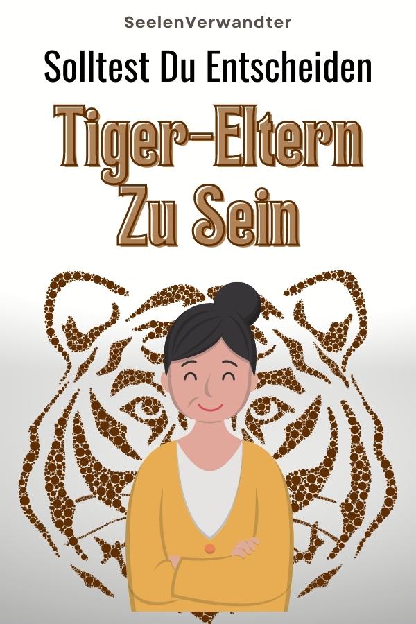 Solltest Du Entscheiden, Tiger-Eltern Zu Sein