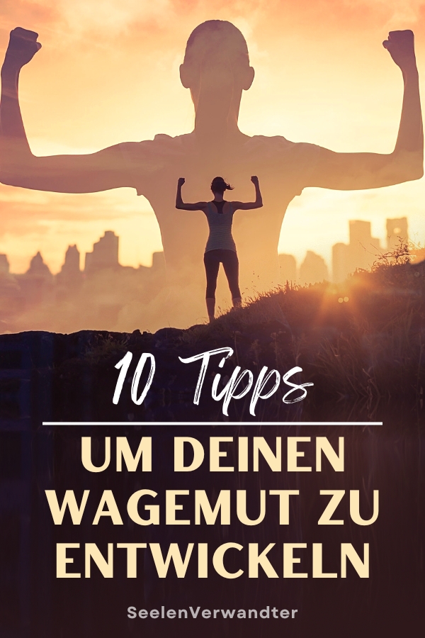 10 Tipps, Um Deinen Wagemut Zu Entwickeln