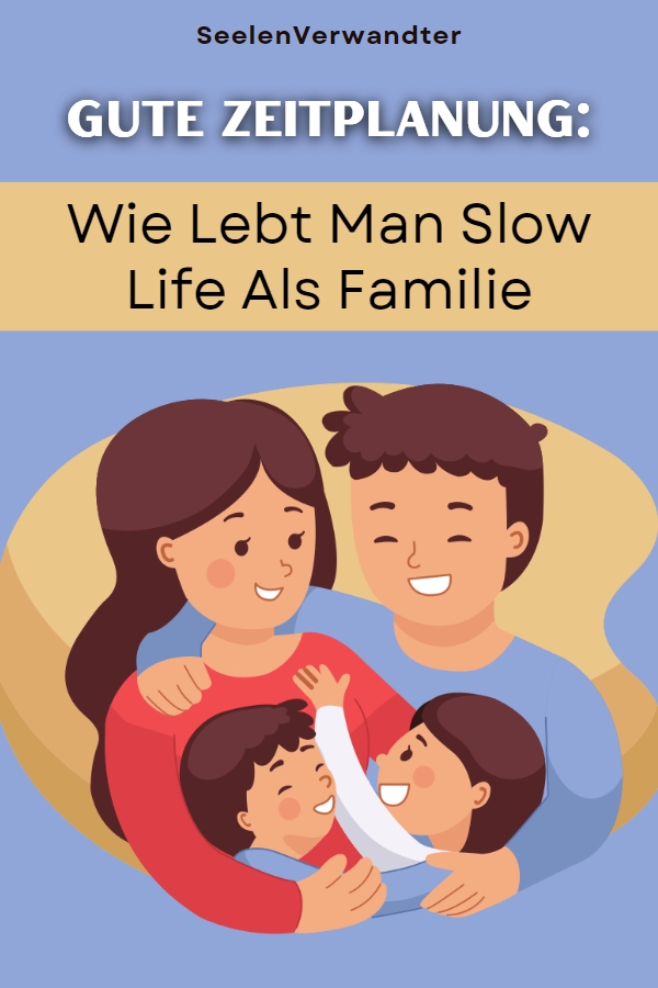 Gute Zeitplanung Wie Lebt Man Slow Life Als Familie