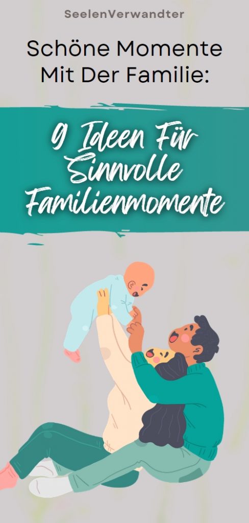 Schöne Momente Mit Der Familie 9 Ideen Für Sinnvolle Familienmomente