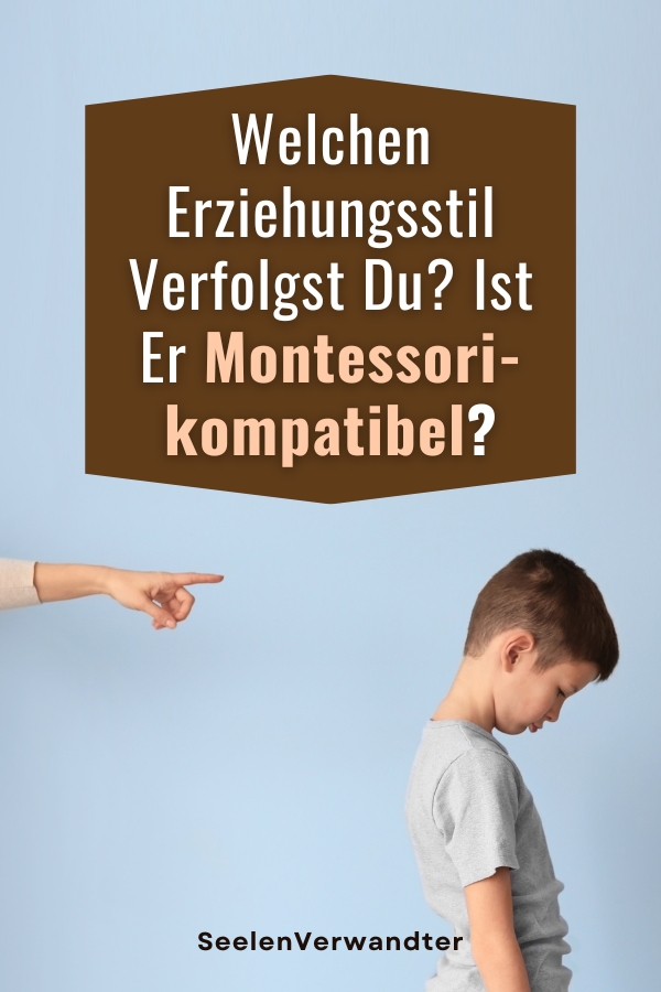 Welchen Erziehungsstil Verfolgst Du Ist Er Montessori-kompatibel