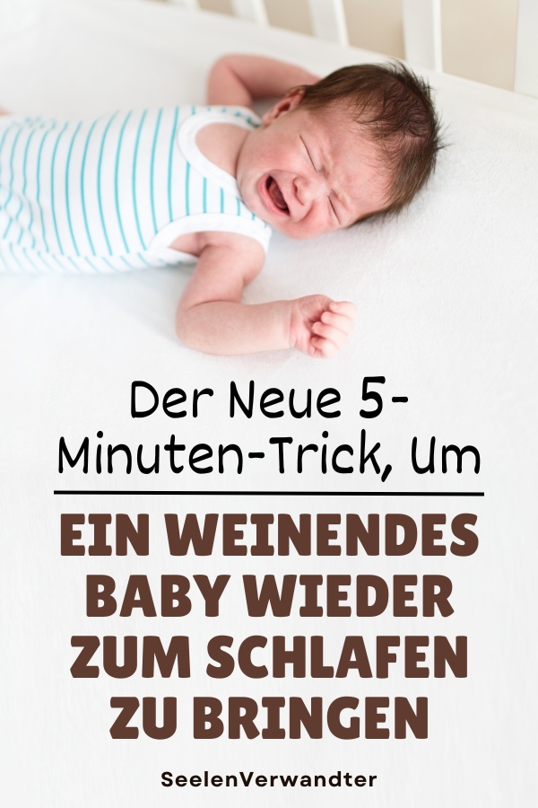 Der Neue 5-Minuten-Trick, Um Ein Weinendes Baby Wieder Zum Schlafen Zu Bringen