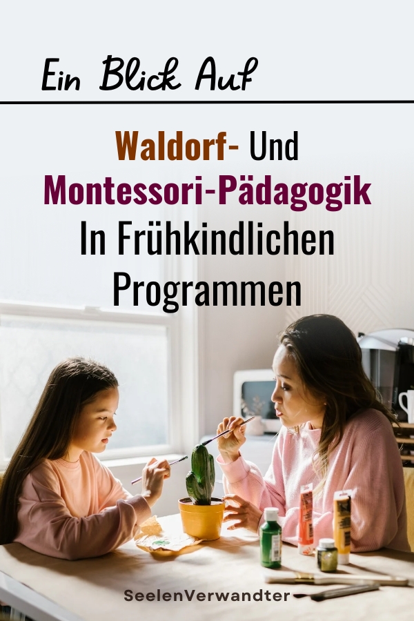 Waldorf- Und Montessori-Pädagogik In Frühkindlichen Programmen