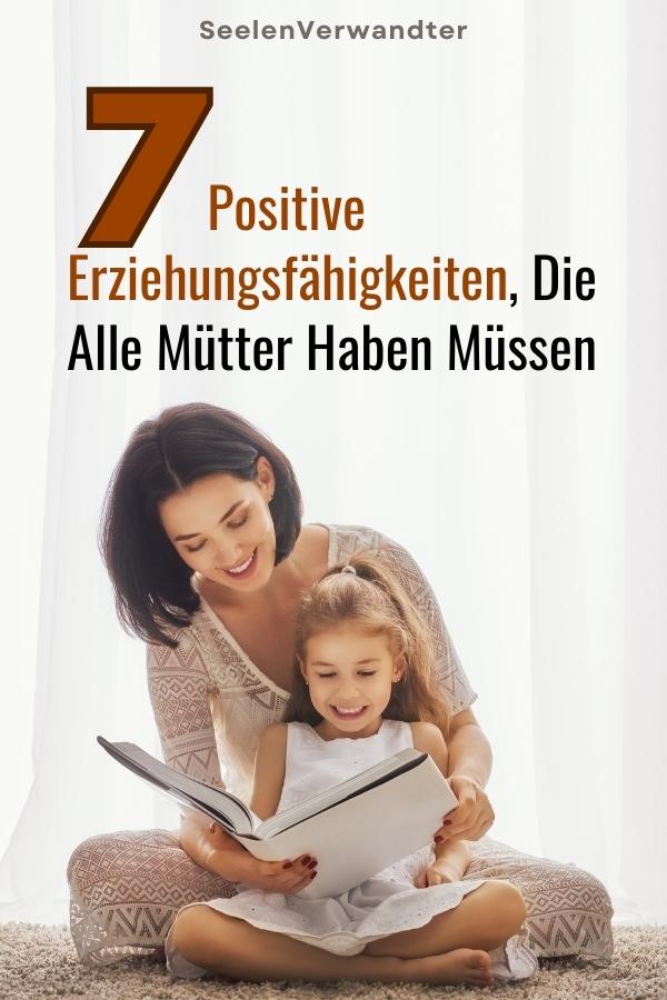 Eine Gute Mutter Sein 7 Positive Erziehungsfähigkeiten, Die Alle Mütter Haben Müssen