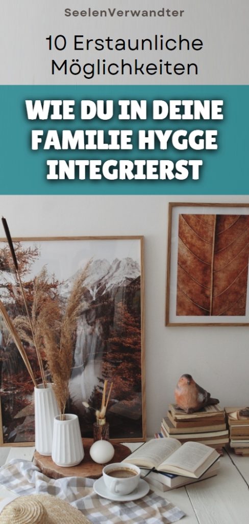 10 Erstaunliche Möglichkeiten, Wie Du In Deine Familie Hygge Integrierst