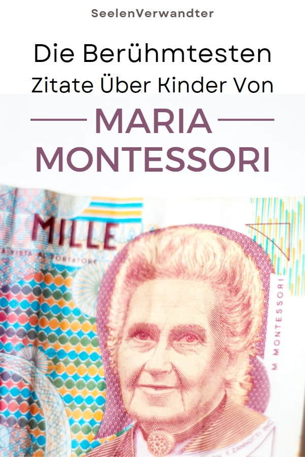 Die Berühmtesten Zitate Über Kinder Von Maria Montessori
