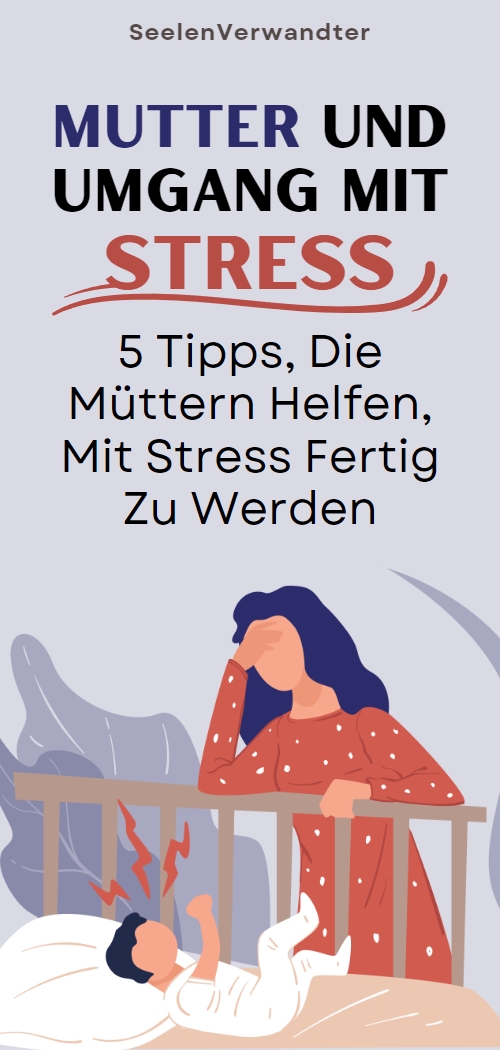 Mutter Und Umgang Mit Stress 5 Tipps, Die Müttern Helfen, Mit Stress Fertig Zu Werden