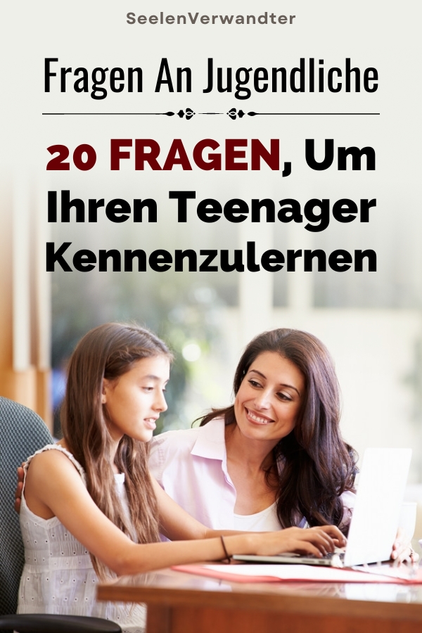 20 Fragen, Um Ihren Teenager Kennenzulernen