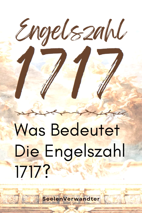 Engelszahl 1717 - Was bedeutet die Engelszahl 1717