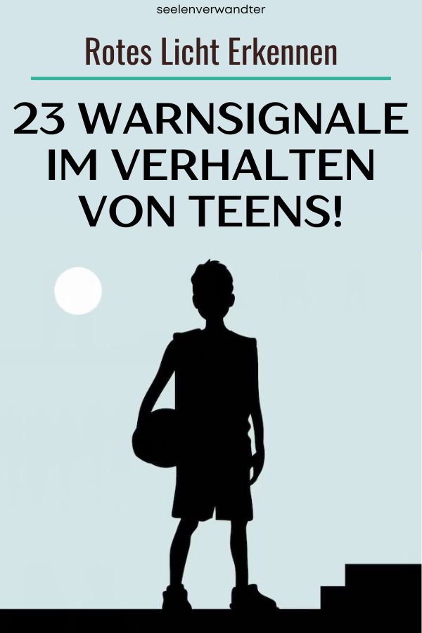 23 Warnsignale im Verhalten von Teenagern