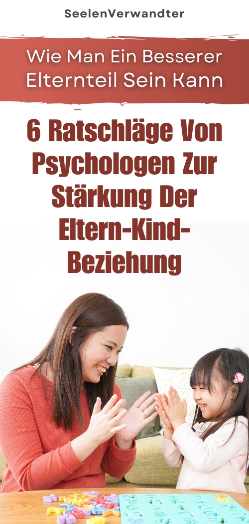 Wie Man Ein Besserer Elternteil Sein Kann 6 Ratschläge Von Psychologen Zur Stärkung Der Eltern-Kind-Beziehung