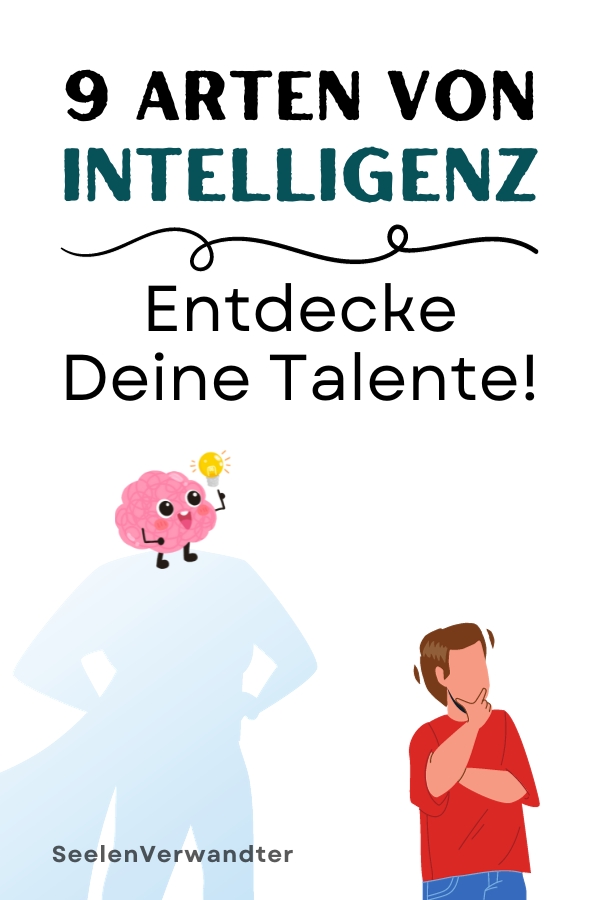 9 Arten Von Intelligenz Entdecke Deine Talente