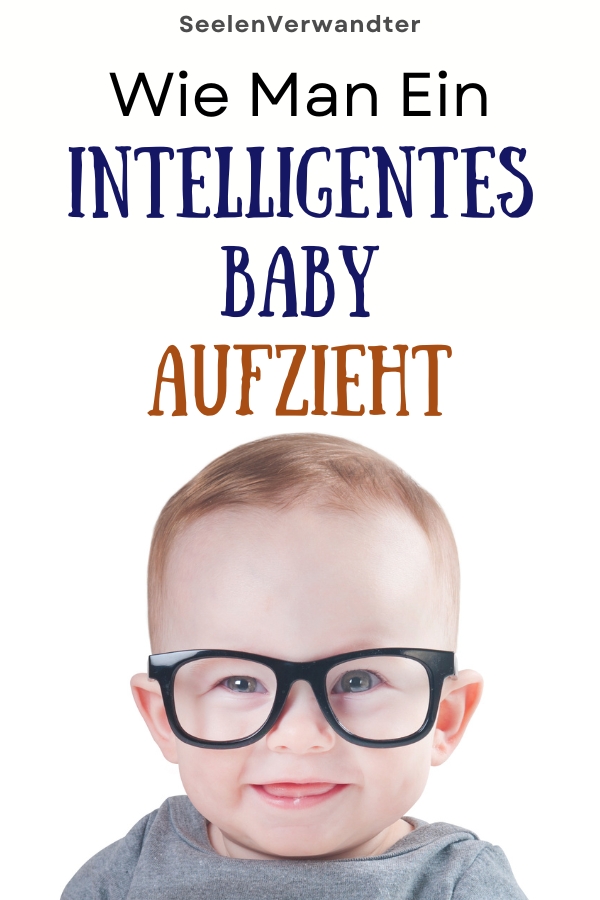 Wie Man Ein Intelligentes Baby Aufzieht