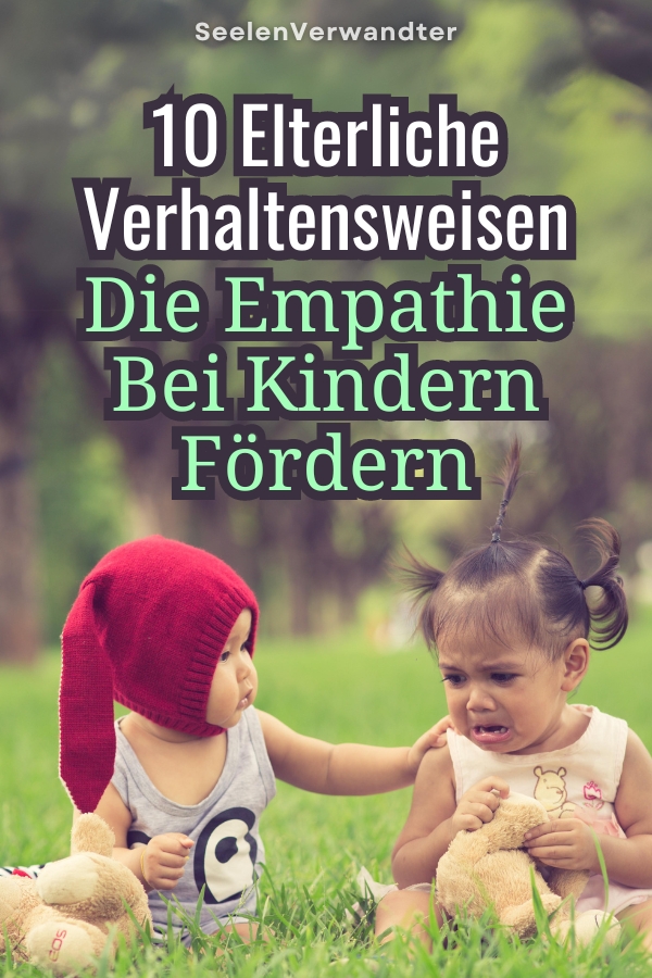 10 Elterliche Verhaltensweisen, Die Empathie Bei Kindern Fördern