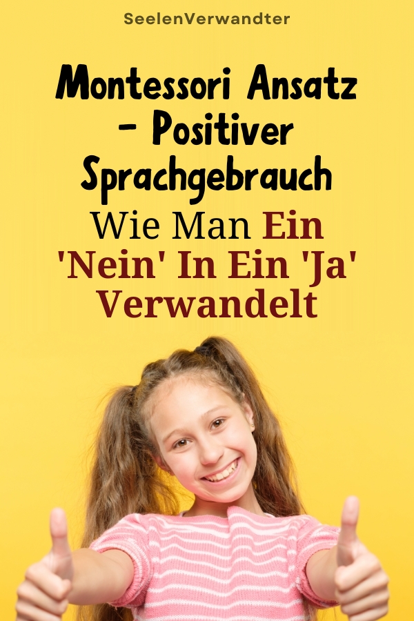 Montessori Ansatz - Positiver Sprachgebrauch Wie Man Ein 'Nein' In Ein 'Ja' Verwandelt