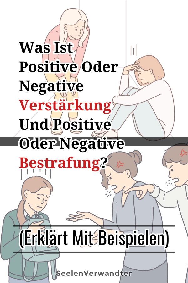 Was Ist Positive Oder Negative Verstärkung Und Positive Oder Negative Bestrafung (Erklärt Mit Beispielen)