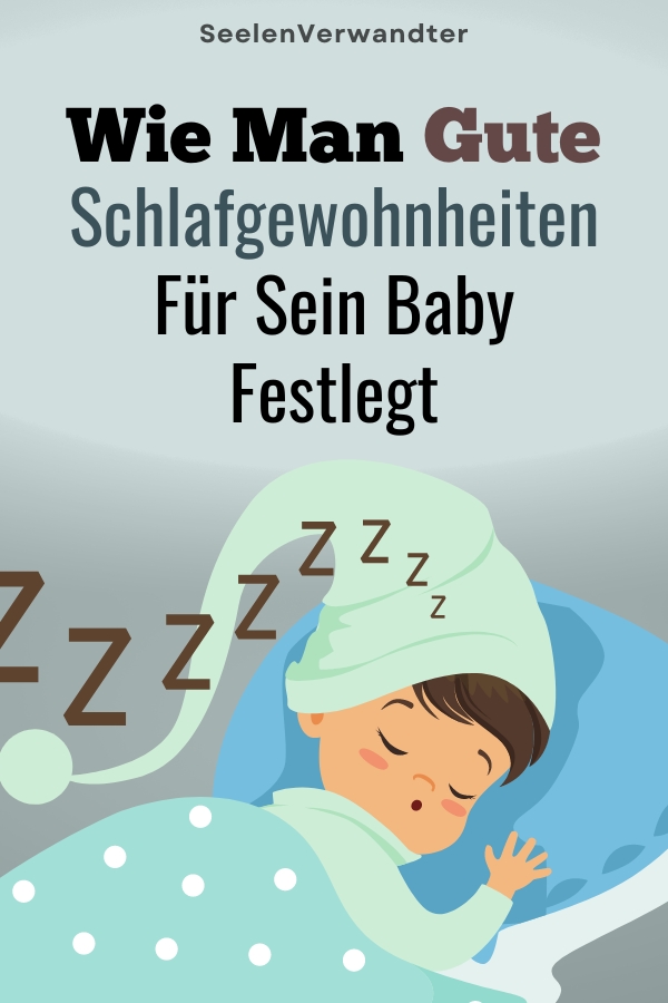 Wie Man Gute Schlafgewohnheiten Für Sein Baby Festlegt