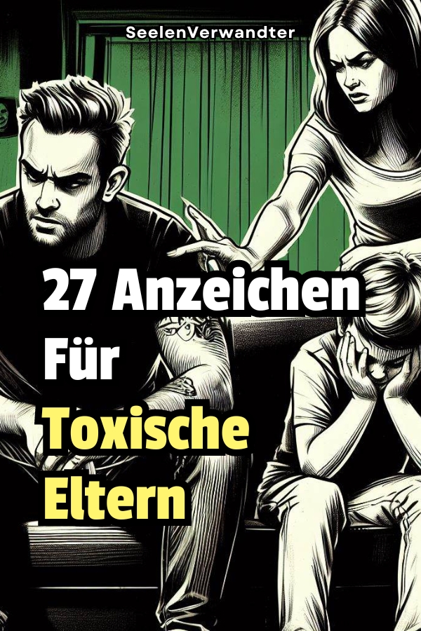 27 Anzeichen Für Toxische Eltern