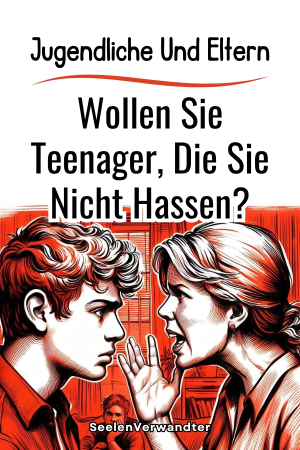 Jugendliche Und Eltern Wollen Sie Teenager, Die Sie Nicht Hassen