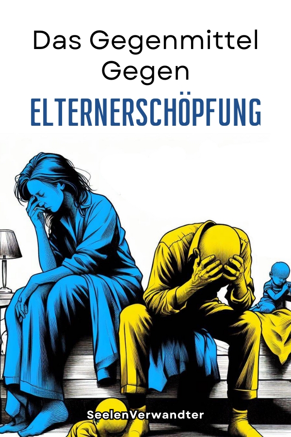 Das Gegenmittel Gegen Elternerschöpfung