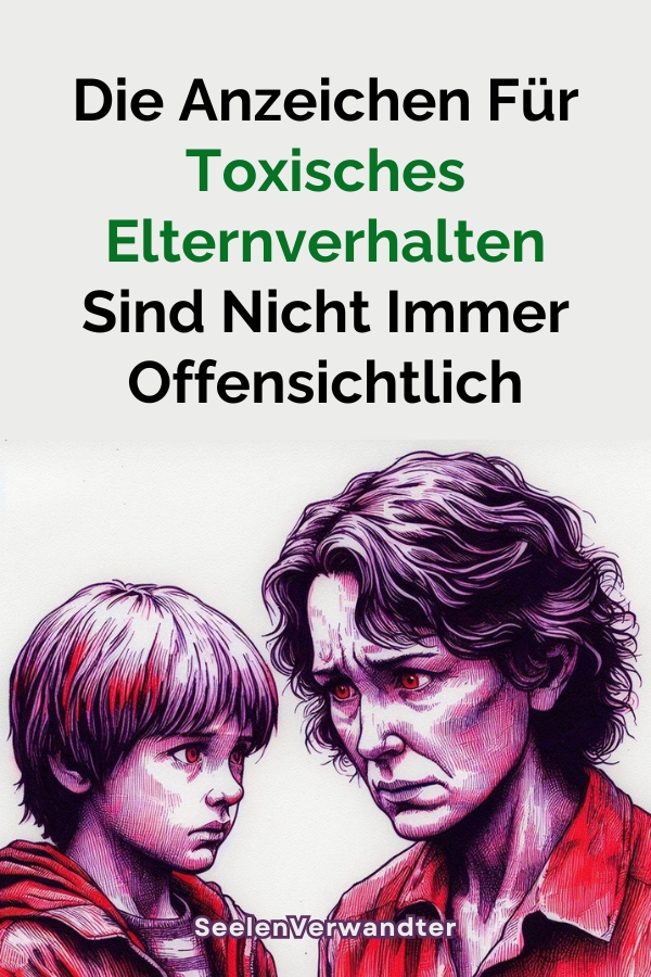 Die Anzeichen Für Toxisches Elternverhalten Sind Nicht Immer Offensichtlich – Könnten Sie Sie Übersehen