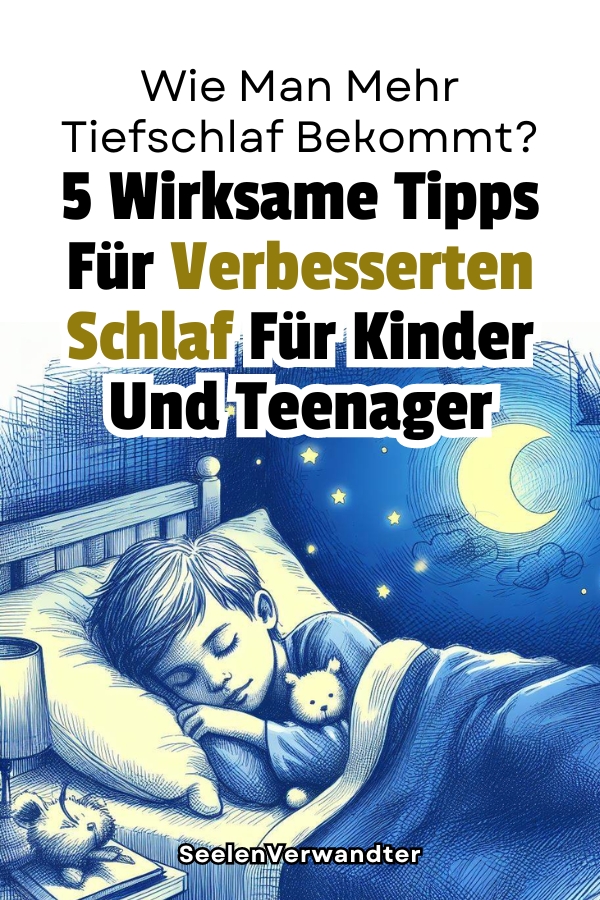 Wie Man Mehr Tiefschlaf Bekommt 5 Wirksame Tipps Für Verbesserten Schlaf Für Kinder Und Teenager