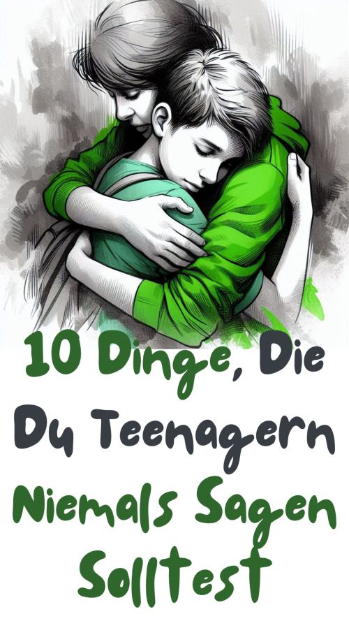 10 Dinge, die du Teenagern niemals sagen solltest