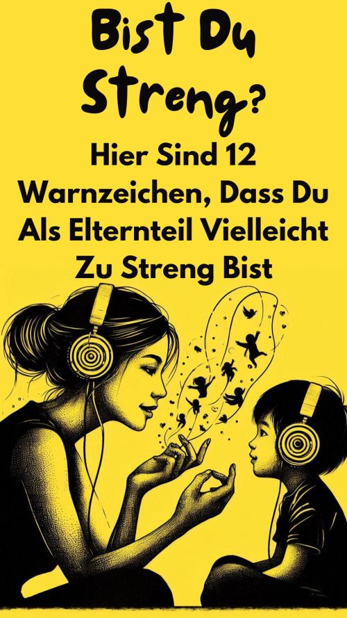 Bist du ein strenger Elternteil Hier sind 12 Anzeichen dafür, dass du möglicherweise zu streng bist