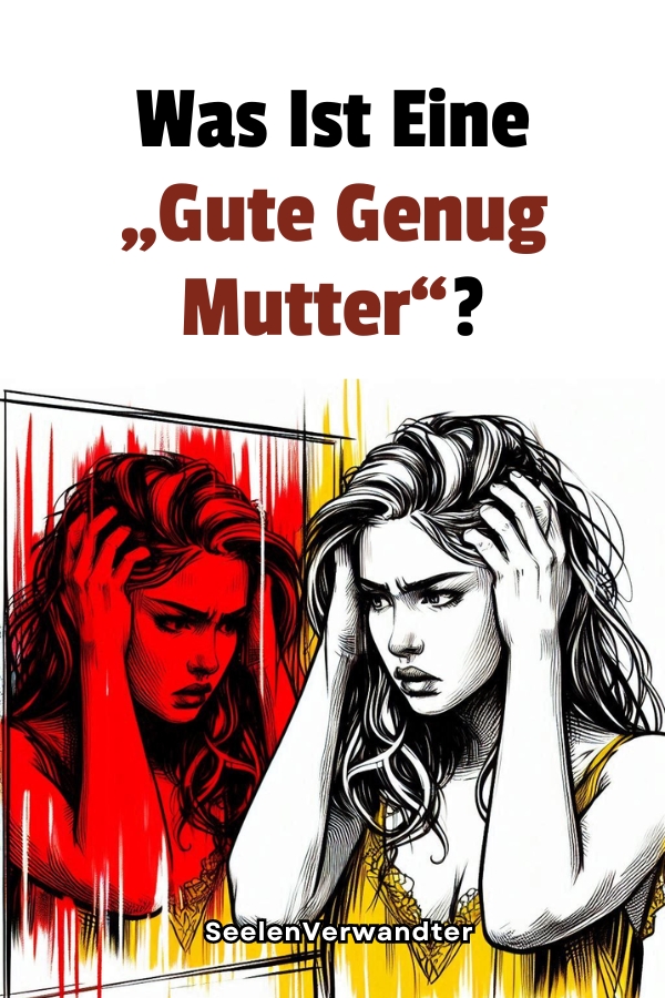 Was Ist Eine „Gute Genug Mutter“