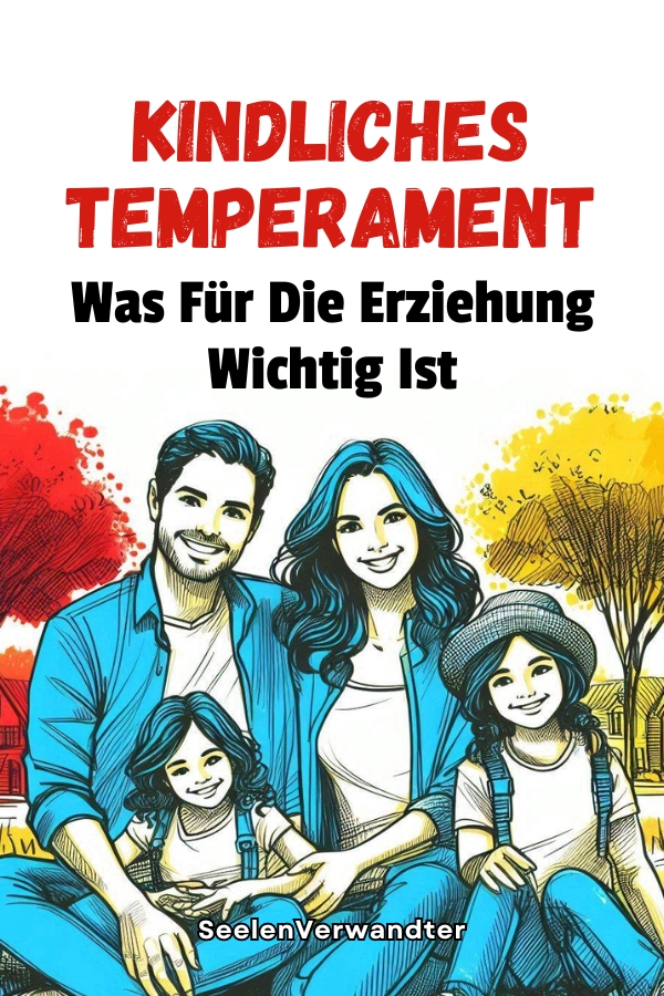 Kindliches Temperament Was Für Die Erziehung Wichtig Ist