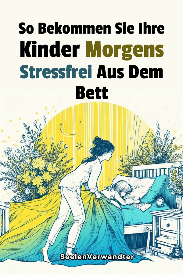 So Bekommen Sie Ihre Kinder Morgens Stressfrei Aus Dem Bett