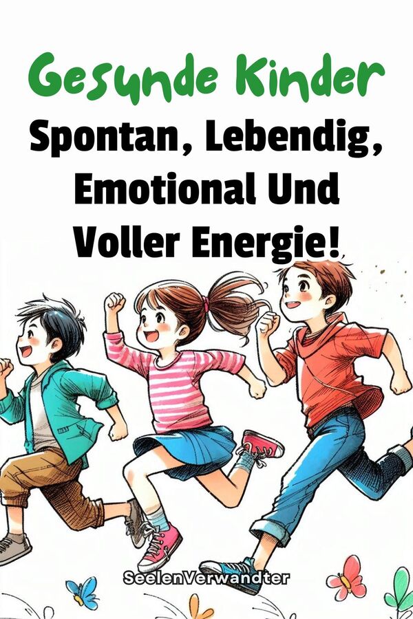 Gesunde Kinder Spontan, Lebendig, Emotional Und Voller Energie(1)